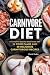 Carnivore Diet: A Complete ...