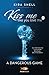 A dangerous game (Kiss me like you love me, #2)
