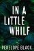 In a Little While by Penelope Black