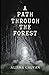 A Path Through the Forest