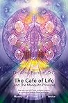 The Cafe of Life ...