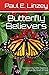 Butterfly Believers by Paul E. Linzey