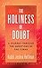 The Holiness of Doubt by Joshua Hoffman