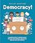 Democracy!: A positive prim...