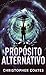 Propósito Alternativo (Portuguese Edition)