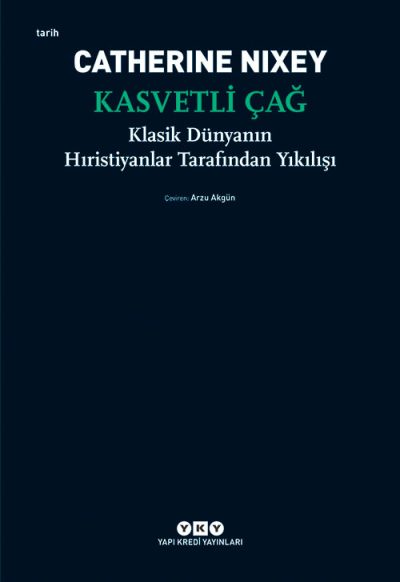 Kasvetli Çağ – Klasik Dünyanın Hıristiyanlar Tarafından Yıkılışı