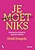 Je moet niks (Dutch Edition)