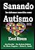 sanando los síntomas conocidos como autismo tercera edición by Kerri Rivera