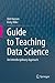 Guide to Teaching Data Science: An Interdisciplinary Approach