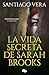 La vida secreta de Sarah Brooks/ The Secret Life of Sarah Brooks (Trilogia Americana) (Spanish Edition)