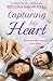 Capturing His Heart by Regina Brownell