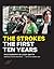 The Strokes: The First Ten ...