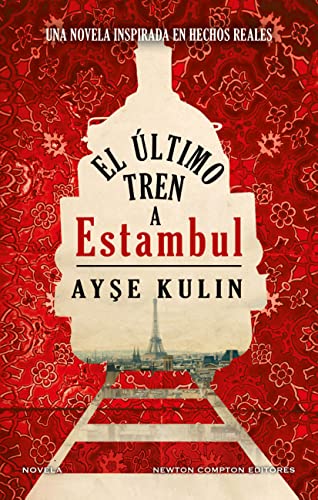 Portada de El último tren a Estambul. Bestseller internacional. Un emocionante viaje por la Europa del Holocausto, de Ayşe Kulin