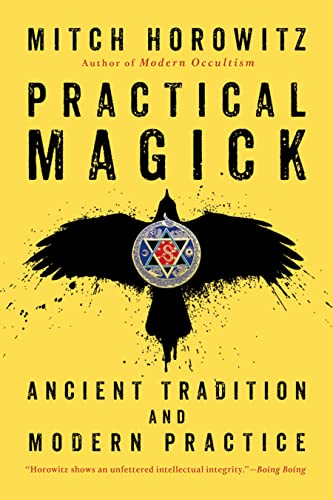 Practical Magick: Ancient Tradition and Modern Practice (Paperback)