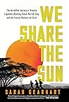 We Share the Sun:...