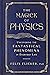 The Magick of Physics: Unco...