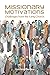 Missionary Motivations: Cha...