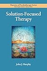 Solution-Focused Therapy (Theories of Psychotherapy Series®) Solution-Focused Therapy (Theories of Psychotherapy Series®)