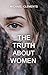 The Truth About Women
