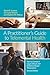 A Practitioner’s Guide to Telemental Health by David D. Luxton