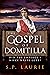 The Gospel of Domitilla by Sp Laurie The Gospel of Domitilla by Sp Laurie