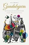 La otra Guadalajara: Personas, lugares y sucesos de la diversidad sexual tapatía (Spanish Edition) La otra Guadalajara: Personas, lugares y sucesos de la diversidad sexual tapatía (Spanish Edition)