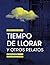 Tiempo de llorar y otros relatos