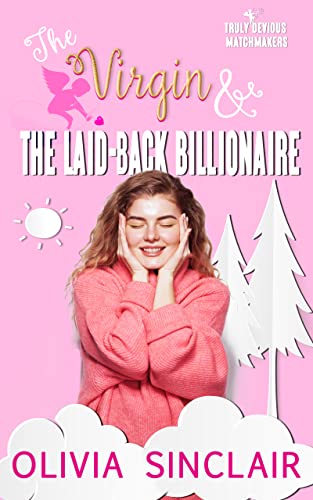 The Virgin and the Laid-back Billionaire (Truly Devious Matchmakers #1)