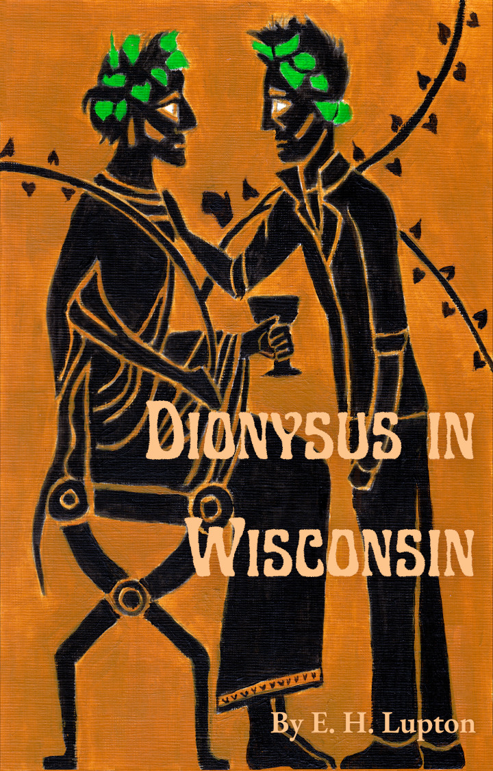 Dionysus in Wisconsin (Wisconsin Gothic, #1)