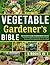 Vegetable Gardener's Bible ...