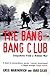 The Bang-Bang Club : The Making of the New South Africa