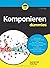 Komponieren Für Dummies (Für Dummies) by Scott Jarrett