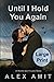 Until I Hold You Again: A W...