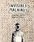 Invisible Machines