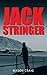 Jack Stringer (Jack Stringer Series Book 1)