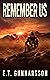 Remember Us by E.T. Gunnarsson