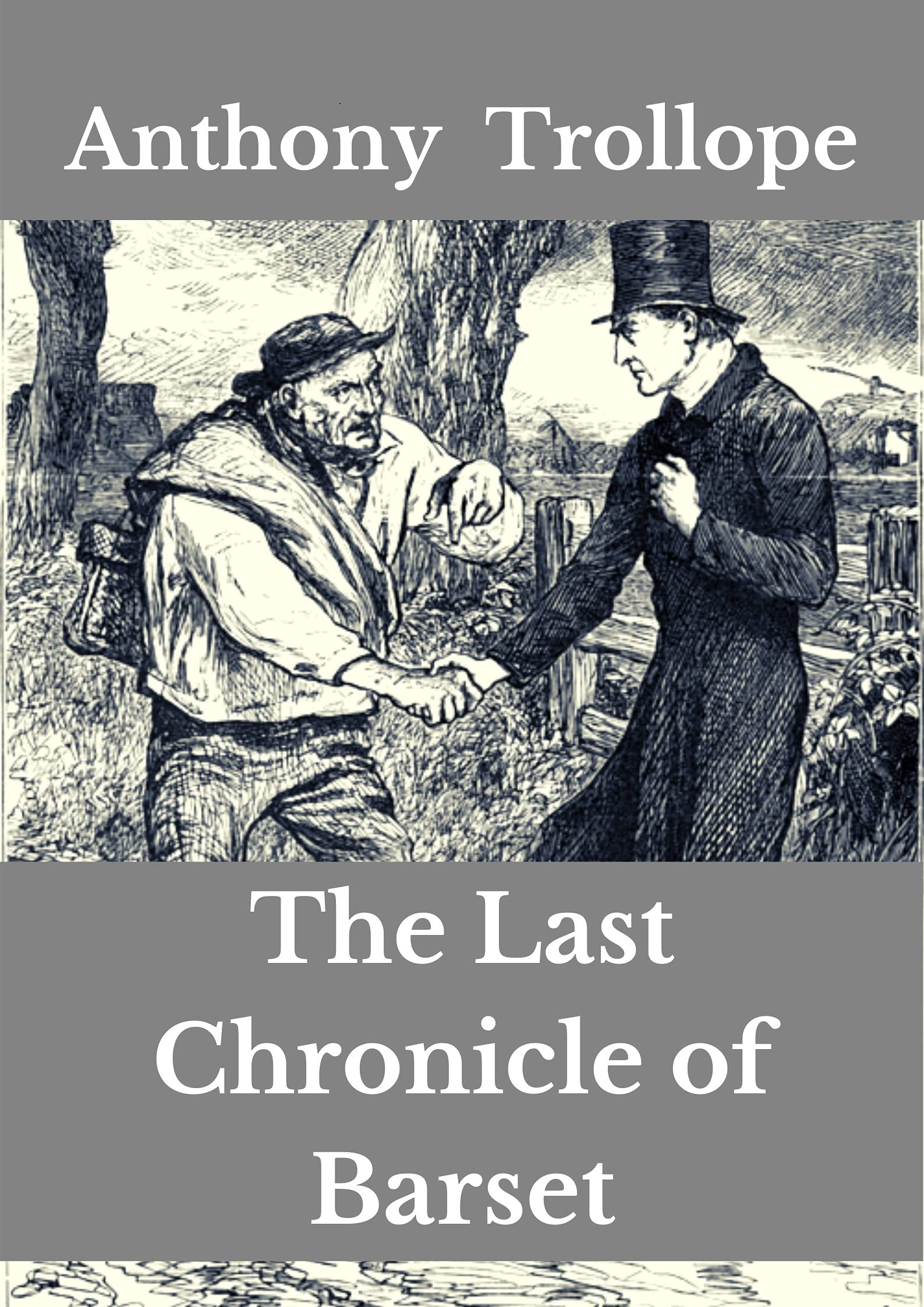 The Last Chronicle of Barset: Anthony Trollope (Fiction story novel Humorous) [Annotated]