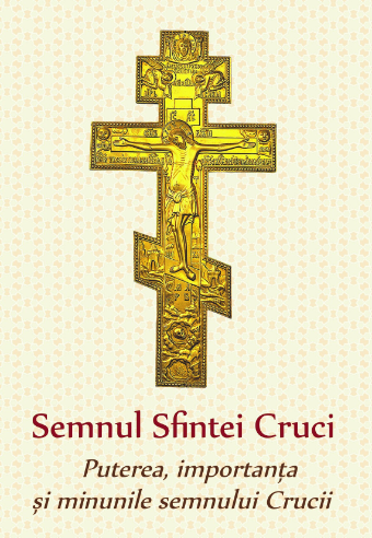 Semnul Sfintei Cruci: Puterea, importanta si minunile semnului Crucii