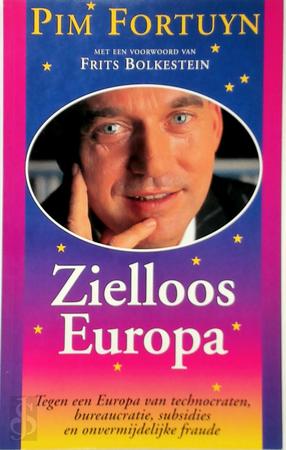 Zielloos Europa: Tegen een Europa van technocraten, bureaucratie, subsidies en onvermijdelijke fraude