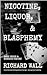 Nicotine, Liquor, & Blasphemy