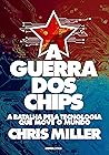 A guerra dos chip...
