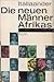 Die neuen Männer Afrikas