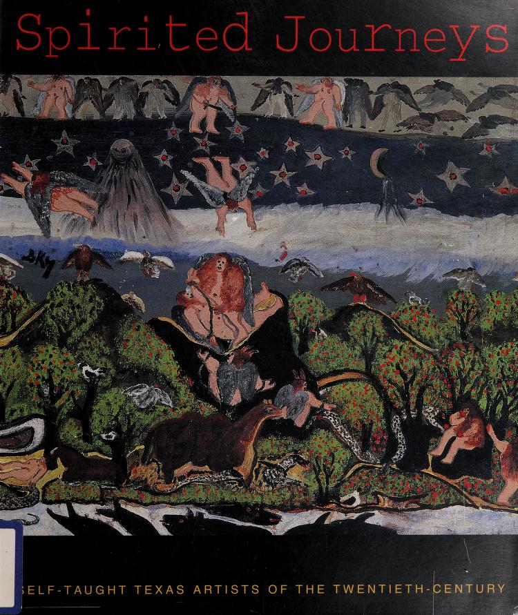 Spirited Journeys: Self-Taught Texas Artists of the Twentieth Century