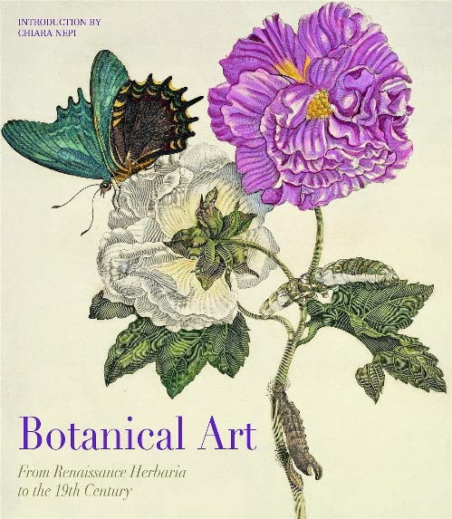 Botanical Art: From Renaissance Herbaria to the 19th Century (Hardcover)