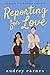 Reporting for Love