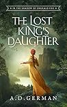The Lost King's Daughter (In the Shadow of Emerald Fire, Book #1)