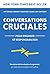 Conversations Cruciales - pour engager et responsabiliser by Patterson