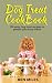 All Natural Dog Treat Cookb...