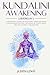 Kundalini Awakening: 3 Book...