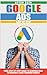 Google Ads Step-By-Step: Yo...